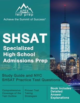Apex Test Prep SHSAT Study Guide paperback book with practice test questions and detailed answer explanations for specialized high school admissions.