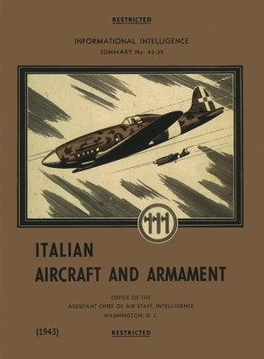 Italian Aircraft and Armament (1943) Paperback Naval & Military Press