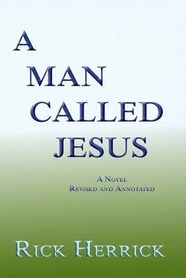 A Man Called Jesus, Revised and Annotated Sunstone Press