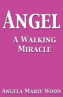 Angel a Walking Miracle Paperback Revmedia