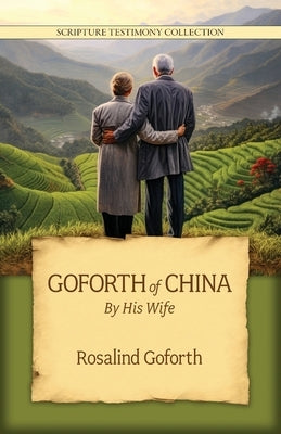 Goforth of China Paperback Walking Together Press