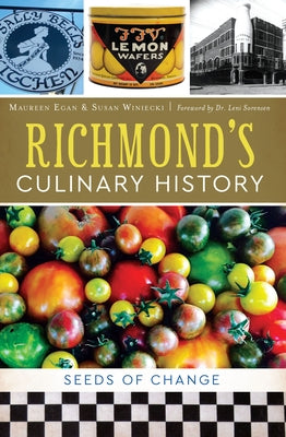 Richmond's Culinary History: Seeds of Change Paperback History Press