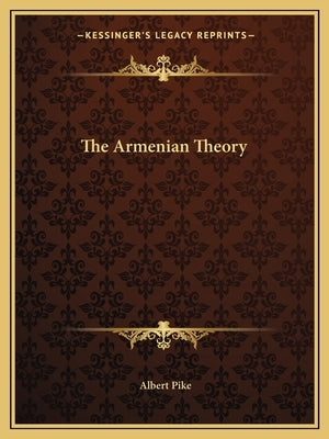 The Armenian Theory Paperback Kessinger Publishing