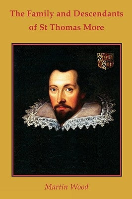 The Family and Descendants of St Thomas More Paperback Gracewing