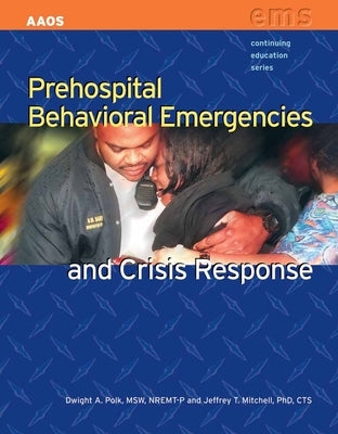 Prehospital Behavioral Emergencies and Crisis Response Paperback Jones & Bartlett Publishers