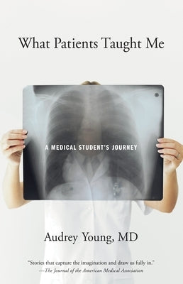 What Patients Taught Me: A Medical Student's Journey Paperback Sasquatch Books