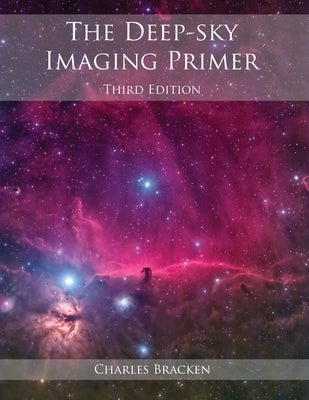 The Deep-Sky Imaging Primer Paperback Deep-Sky Publishing