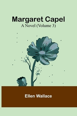 Margaret Capel: A Novel (Volume 3) Paperback Alpha Edition