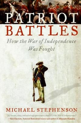 Paperback copy of Patriot Battles by Harper Perennial, depicting a historical scene from the American War of Independence.