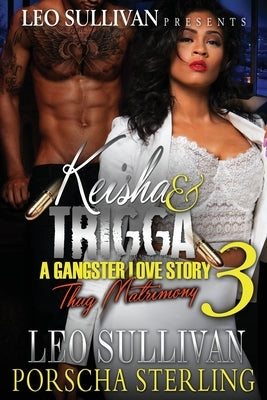 Keisha & Trigga 3: A Gangster Love Story Paperback Sullivan Productions, LLC