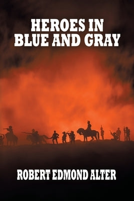 Heroes in Blue and Gray Paperback Wildside Press