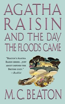 Agatha Raisin and the Day the Floods Came Paperback St. Martins Press-3PL