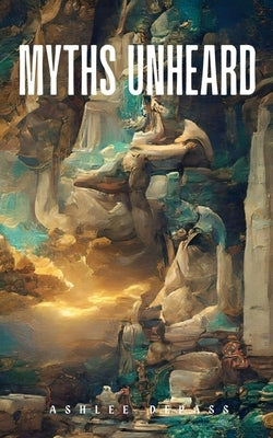 Myths Unheard Paperback Libresco Feeds Private Limited