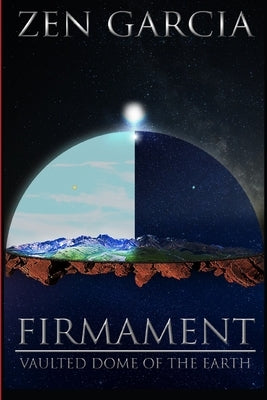 Firmament: Vaulted Dome of the Earth Paperback Lulu.com