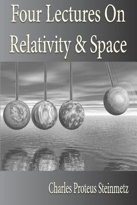 Four Lectures On Relativity And Space Paperback Merchant Books