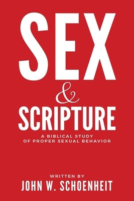 Sex & Scripture: A Biblical Study of Proper Sexual Behavior Paperback Christian Educational Services