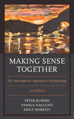 Making Sense Together: The Intersubjective Approach to Psychotherapy Paperback Rowman & Littlefield Publishers