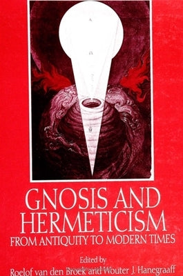 Gnosis and Hermeticism from Antiquity to Modern Times Paperback State University of New York Press