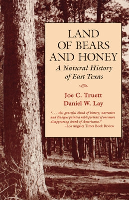Land of Bears and Honey: A Natural History of East Texas Paperback University of Texas Press