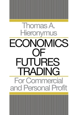 Economics of Futures Trading: For Commercial and Personal Profit Paperback Ceres Books