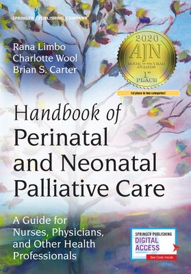 Handbook of Perinatal and Neonatal Palliative Care: A Guide for Nurses, Physicians, and Other Health Professionals Paperback Springer Publishing Company