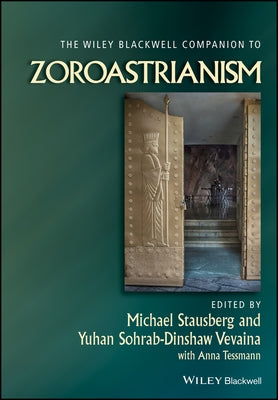 The Wiley Blackwell Companion to Zoroastrianism Paperback Wiley-Blackwell