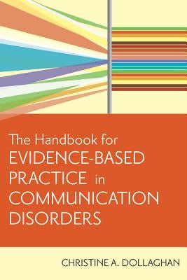 The Handbook for Evidence-Based Practice in Communication Disorders Paperback Brookes Publishing Company