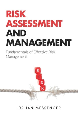 Risk Assessment and Management: Fundamentals of Effective Risk Management Paperback Sherman Press