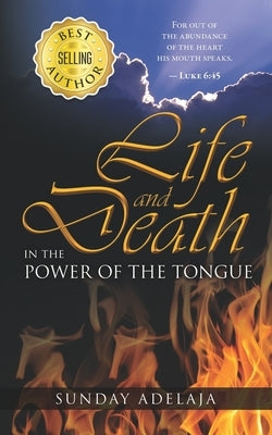 Life and death in the power of the tongue Paperback Independently Published