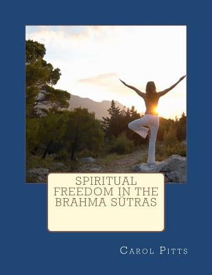 Spiritual Freedom in the Brahma Sutras Paperback Createspace Independent Publishing Platform