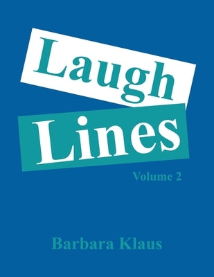 Laugh Lines: Volume 2 Paperback Xlibris Us