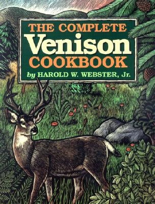 The Complete Venison Cookbook Paperback Quail Ridge Press