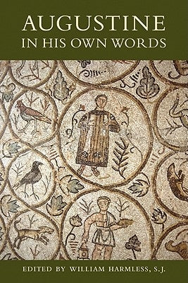 Augustine in His Own Words Paperback Catholic University of America Press