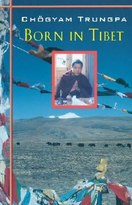 Born in Tibet by Trungpa, Chogyam