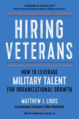 Hiring Veterans: How to Leverage Military Talent for Organizational Growth Paperback Career Press