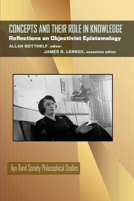 Concepts and Their Role in Knowledge: Reflections on Objectivist Epistemology Paperback University of Pittsburgh Press