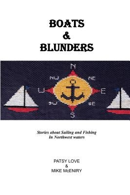 Boats & Blunders: Stories about Sailing and Fishing in Northwest waters Paperback Createspace Independent Publishing Platform