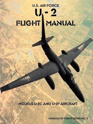 U-2 Flight Manual: Models U-2C and U-2F Aircraft Paperback Government Reprints Press