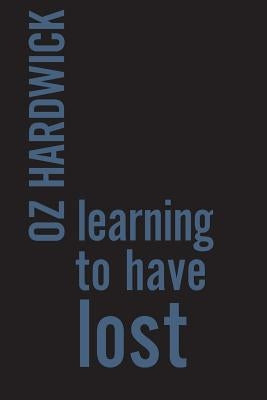 Learning to Have Lost Paperback Recent Work Press