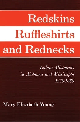 Redskins, Ruffleshirts, and Rednecks Paperback University of Oklahoma Press