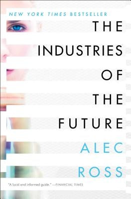 Book cover of "The Industries of the Future" by Simon & Schuster featuring a futuristic design and bold typography.