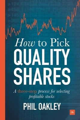 How to Pick Quality Shares: A Three-Step Process for Selecting Profitable Stocks Paperback Harriman House