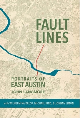 Fault Lines: Portraits of East Austin by Langmore, John