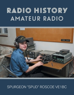 Radio History: Amateur Radio Paperback FriesenPress