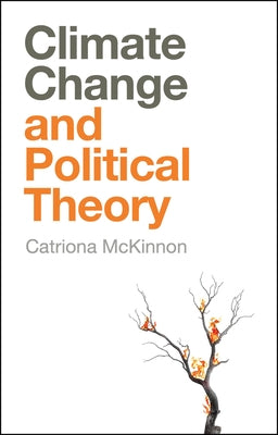 Climate Change and Political Theory Paperback Polity Press