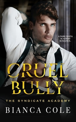 Cruel Bully: A Dark Mafia Academy Romance Paperback Independently Published