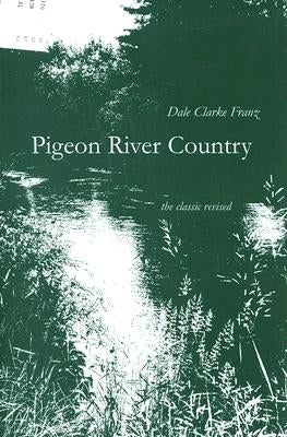Pigeon River Country: A Michigan Forest Paperback University of Michigan Regional