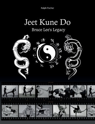 Jeet Kune Do "Bruce Lee´s Legacy" Paperback Books on Demand