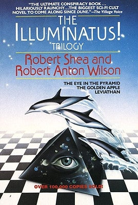 The Illuminatus! Trilogy: The Eye in the Pyramid, the Golden Apple, Leviathan by Shea, Robert