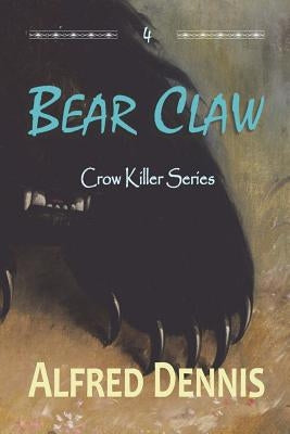 Bear Claw: Crow Killer Series - Book 4 Paperback Walnut Creek Publishing